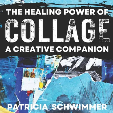 The Healing Power of Collage: A Creative Companion