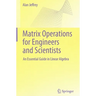 Matrix Operations for Engineers and Scientists: An Essential Guide in Linear Algebra