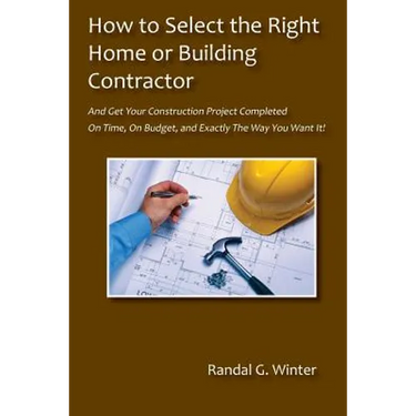 How to Select the Right Home or Building Contractor