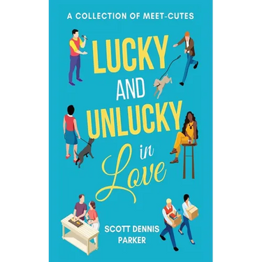 Lucky and Unlucky in Love: A Meet-Cute Collection