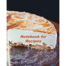 Notebook for Recipes: Organizer to Collect Favorite Recipes