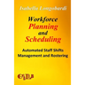 Workforce Planning and Scheduling: Automated Staff Shifts Management and Rostering