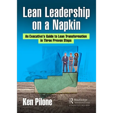 Lean Leadership on a Napkin: An Executive's Guide to Lean Transformation in Three Proven Steps