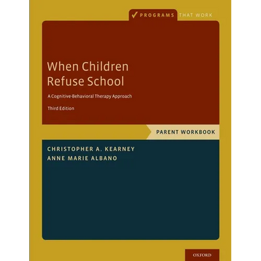 When Children Refuse School: Parent Workbook