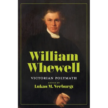 William Whewell: Victorian Polymath