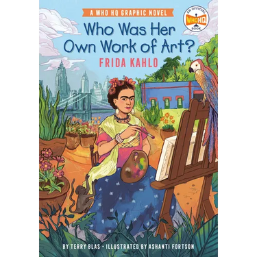 Who Was Her Own Work of Art?: Frida Kahlo: A Who HQ Graphic Novel
