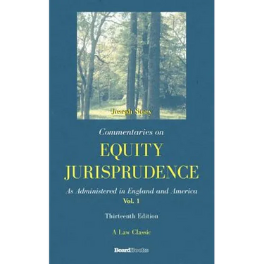 Commentaries on Equity Jurisprudence: As Administered in England and America