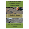Easy Step-By-Step Guide for Roofing Installations: DIY book for carpentry roofing