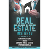 Real Estate Insights Vol. 2: Conversations With America's Leading Real Estate Professionals