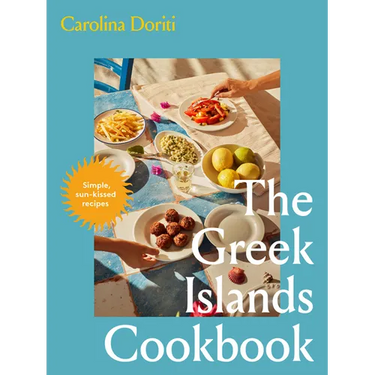 The Greek Islands Cookbook: Simple Sun-Kissed Recipes