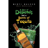 A Box of Depends & A Bottle of Tequila