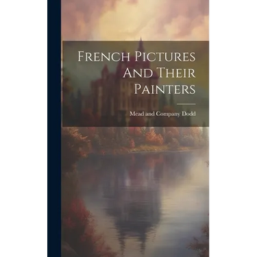 French Pictures And Their Painters