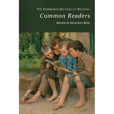 The Edinburgh History of Reading: Common Readers