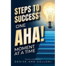 Steps to Success: One Aha Moment at a Time