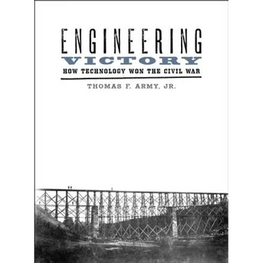 Engineering Victory: How Technology Won the Civil War