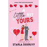A Little Bit Yours: A Small Town Fake Dating Romance