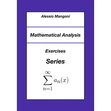 Mathematical Analysis: Exercises Series