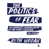 The Politics of Fear: The Shameless Normalization of Far-Right Discourse