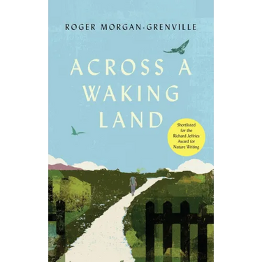 Across a Waking Land: A 1,000-Mile Walk Through a British Spring