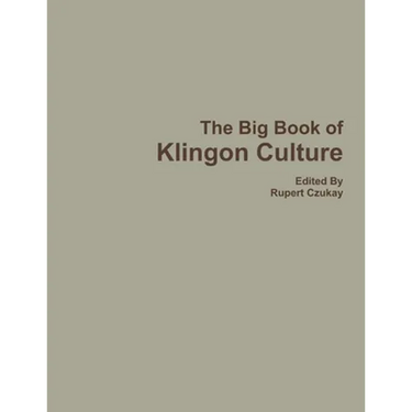 The Big Book of Klingon Culture