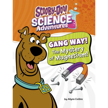 Gang Way! the Mystery of Magnetism!: A Scooby-Doo! Science Adventure