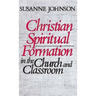 Christian Spiritual Formation in the Church and Classroom