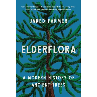 Elderflora: A Modern History of Ancient Trees