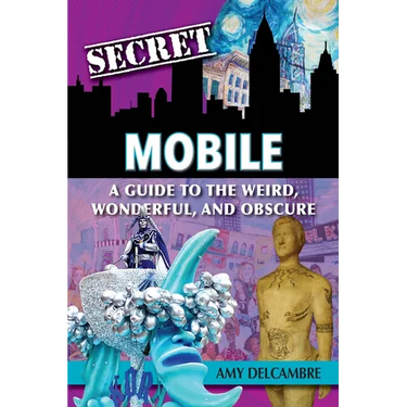 Secret Mobile: A Guide to the Weird, Wonderful, and Obscure