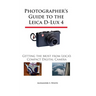 Photographer's Guide to the Leica D-Lux 4: Getting the Most from Leica's Compact Digital Camera