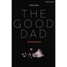 The Good Dad: (A Love Story)