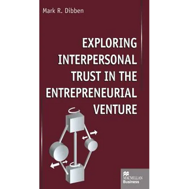 Exploring Interpersonal Trust in the Entrepreneurial Venture