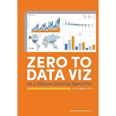 Zero to Data Viz as a Tableau Desktop Specialist