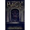 The Process of Magic: A Guide to How Magic Works