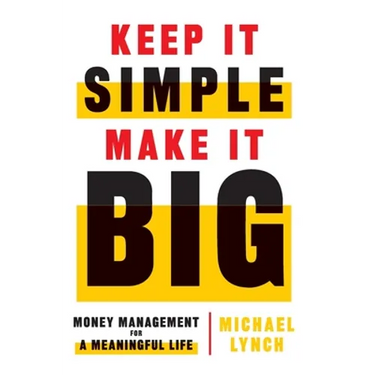 Keep It Simple, Make It Big: Money Management for a Meaningful Life