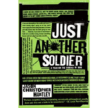 Just Another Soldier: A Year on the Ground in Iraq