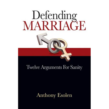 Defending Marriage: Twelve Arguments for Sanity
