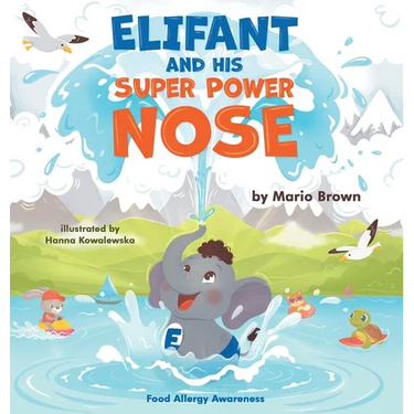 ELIFANT and HIS SUPER POWER NOSE: Food Allergy Awareness