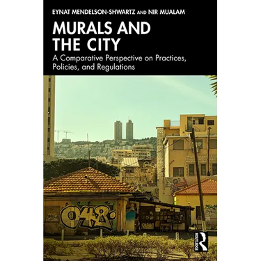 Murals and the City: A Comparative Perspective on Practices, Policies, and Regulations