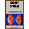 Kidney Disease: A manual guidebook on the treatment of kidney disease