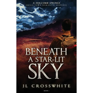 Beneath a Star-Lit Sky: a Holcomb Springs Small Town Romantic Suspense book 1