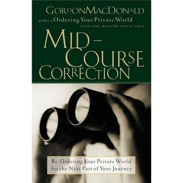 The Mid-Course Correction: Re-Odering Your Private World for the Next Part of Your Journey