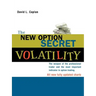 The New Option Secret - Volatility: The Weapon of the Professional Trader and the Most Important Indicator in Option Trading