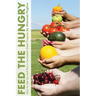 Feed the Hungry: How to Set Up and Run a Successful Meal Program