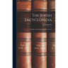 The Jewish Encyclopedia: A Guide to Its Contents, an Aid to Its Use