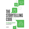 The Storytelling Code: 10 Simple Rules to Shape and Tell a Brilliant Story
