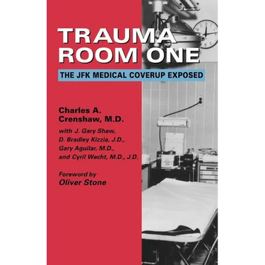 Trauma Room One: The JFK Medical Coverup Exposed