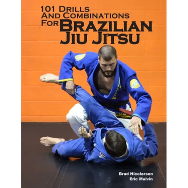 101 Drills and Combinations for Brazilian Jiu Jitsu