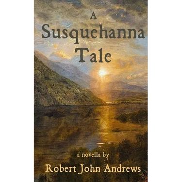 A Susquehanna Tale: a novella