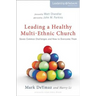 The Leading a Healthy Multi-Ethnic Church: Seven Common Challenges and How to Overcome Them