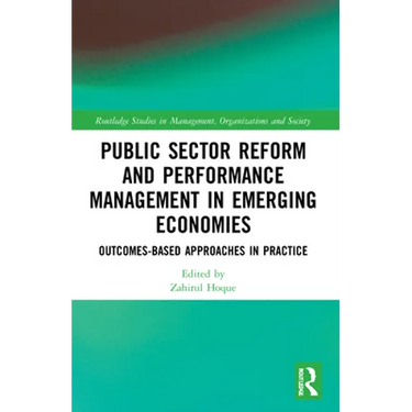 Public Sector Reform and Performance Management in Emerging Economies: Outcomes-Based Approaches in Practice